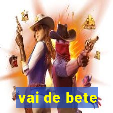 vai de bete